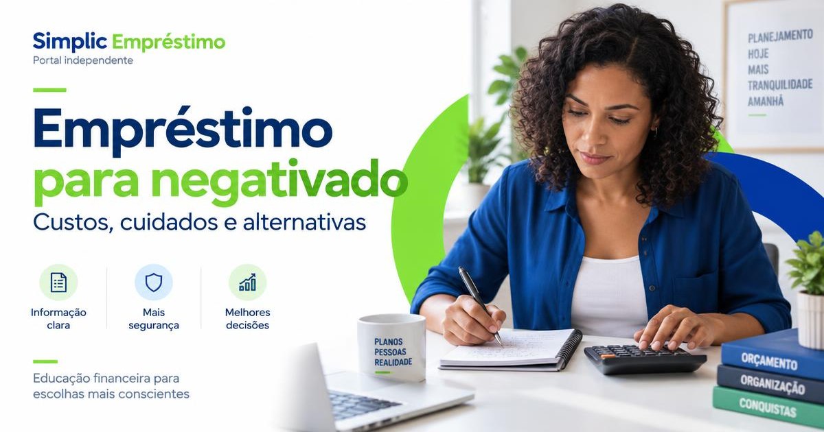 Empréstimo para negativado: opções, custos e cuidados