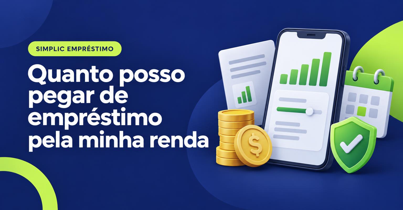 Quanto posso pegar de empréstimo pela minha renda? Calcule a parcela